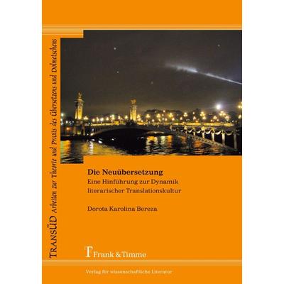Die Neuübersetzung, Taschenbuch von Dorota Karolina Bereza, Frank & Timme, 978-3-86596-255-3