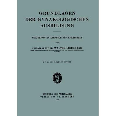 Grundlagen der Gynäkologischen Ausbildung, Taschenbuch von Walter Lindemann, Springer Berlin, 978-3-642-90046-4