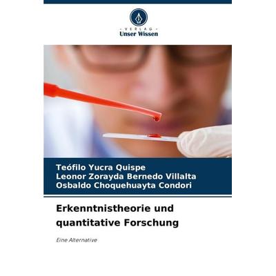 Erkenntnistheorie und quantitative Forschung, Taschenbuch von Teófilo Yucra Quispe,Leonor Zorayda Bernedo Villalta,Osbaldo Choquehuayta Condori,