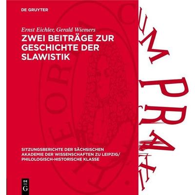Zwei Beiträge zur Geschichte der Slawistik, Gebundene Ausgabe von Ernst Eichler,Gerald Wiemers, De Gruyter, 978-3-11-271292-4