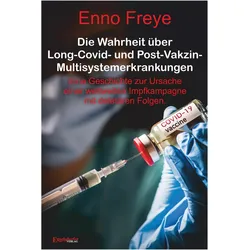 Die Wahrheit ber Long-Covid- und Post-Vakzin-Multisystemerkrankungen, Ratgeber von Enno Freye