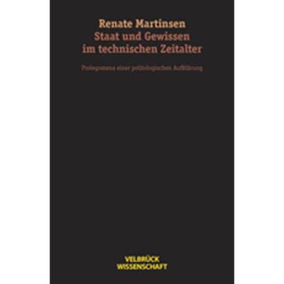 Staat und Gewissen im technischen Zeitalter -