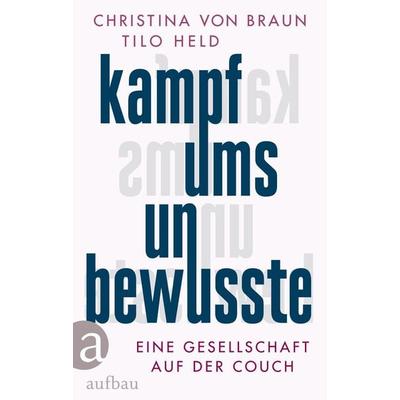 Kampf ums Unbewusste, Gebundene Ausgabe von Christina Braun,Tilo Held, Aufbau, 978-3-351-03996-7