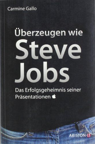 Carmine Gallo - Überzeugen wie Steve Jobs: Das Erfolgsgeheimnis seiner Präsentationen - Preis vom 06.10.2026 07:26:00 h