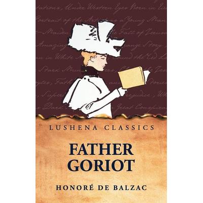 Father Goriot, Taschenbuch von Honore de Balzac, Lushena Books