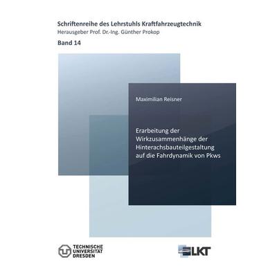 Erarbeitung der Wirkzusammenhänge der Hinterachsbauteilgestaltung auf die Fahrdynamik von Pkws, Taschenbuch von Maximilian Reisner, Cuvillier Verlag,