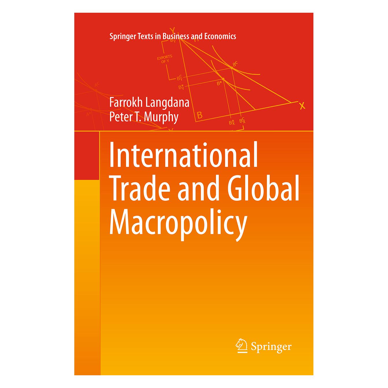Springer International Trade and Global Macropolicy (Englisch, Softcover, Farrokh Langdana, Peter T Murphy) (55832695)