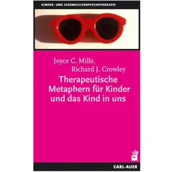Therapeutische Metaphern für Kinder und das Kind in uns, Fachbücher von Elke Tholen, Joyce C Mills, Richard J Crowley