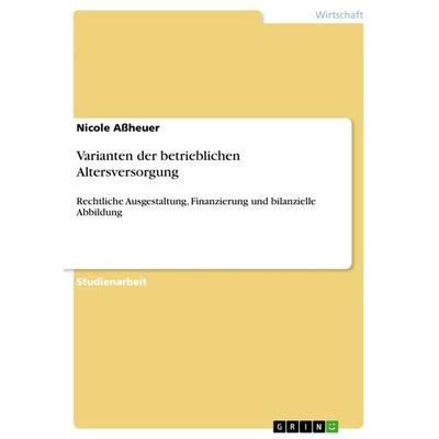 Varianten der betrieblichen Altersversorgung, Taschenbuch von Nicole Assheuer, GRIN, 978-3-640-87984-7