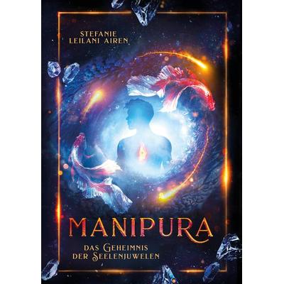 MANIPURA, Gebundene Ausgabe von Stefanie Leilani Airen, Tredition, 978-3-347-92422-2