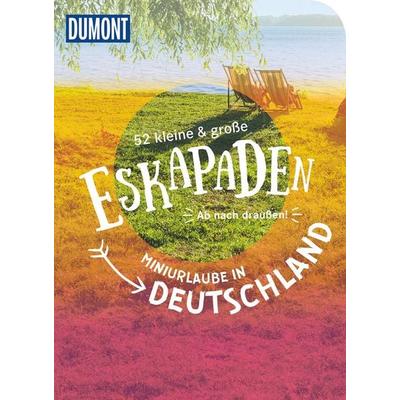 52 kleine & große Eskapaden – Miniurlaube in Deutschland, Taschenbuch von Cornelia Jeske,Annette Frühauf,Stefanie Sohr,Volko Lienhardt,Sonja Anwar,