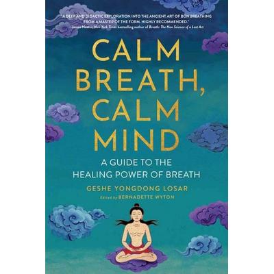 Calm Breath, Calm Mind, Taschenbuch von Geshe Yongdong Losar, Wisdom Publications, 978-1-61429-780-2