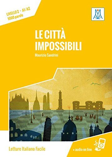 Maurizio Sandrini - Le città impossibili: Livello 2 / Lektüre + Audiodateien als Download - Preis vom 02.10.2026 23:42:20 h