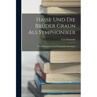 Hasse und die Brüder Graun als Symphoniker, Taschenbuch von Carl Mennicke, Legare Street Press, 978-1-01-707422-2