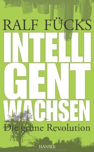 Ralf Fücks - Intelligent wachsen: Die grüne Revolution - Preis vom 30.09.2026 22:30:23 h