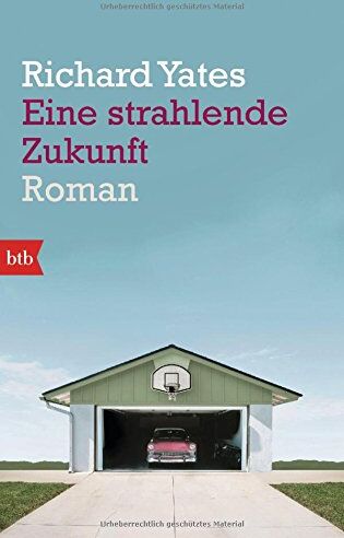 Richard Yates - Eine strahlende Zukunft: Roman - Preis vom 12.10.2026 11:37:12 h
