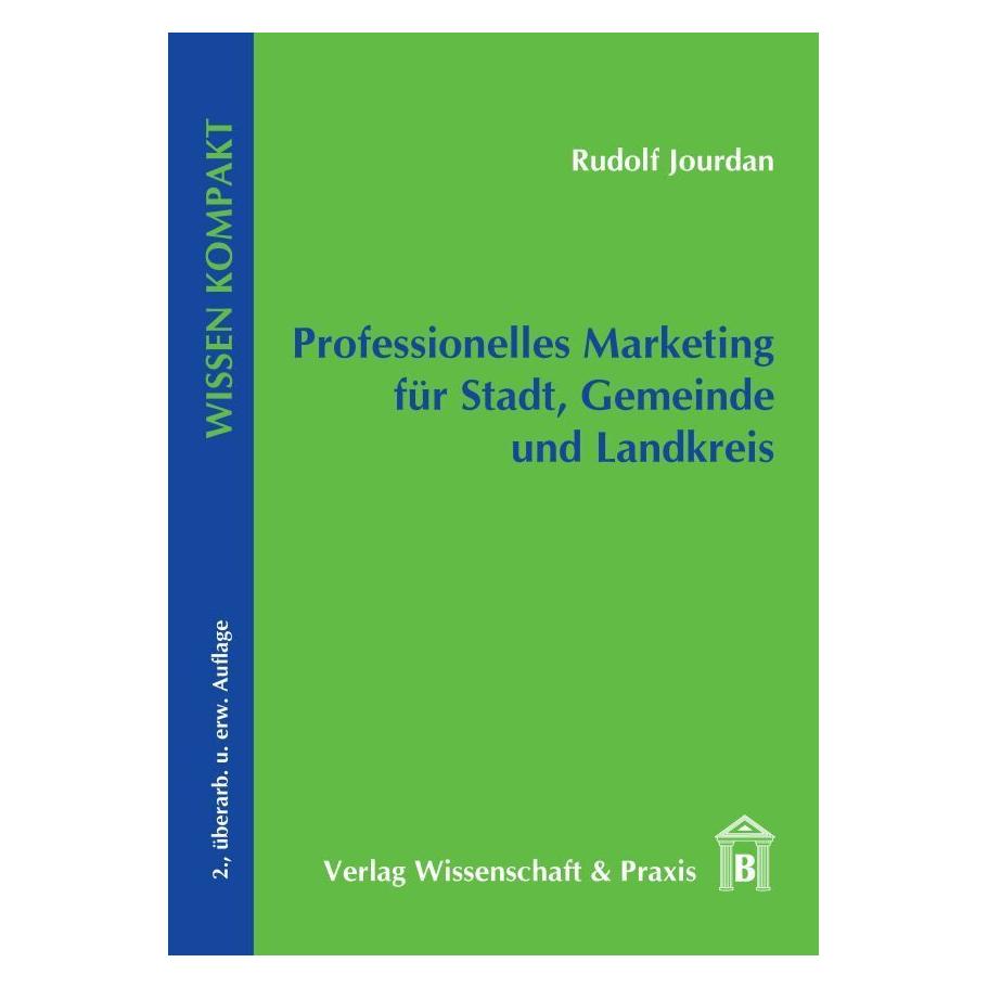 Wissenschaft & Praxis Professionelles Marketing für Stadt, Gemeinde und Landkreis (Deutsch, Softcover, Rudolf Jourdan) (7378762)