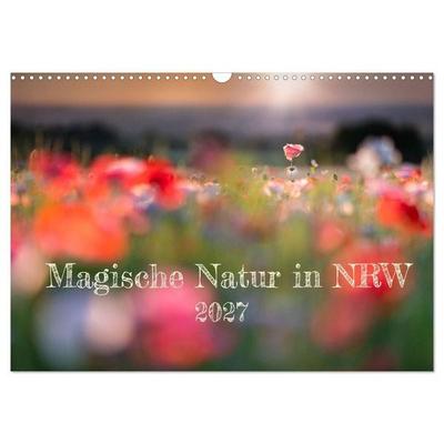 Magische Natur in NRW 2027 (Wandkalender 2027 DIN A3 quer), CALVENDO Monatskalender