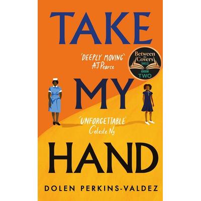 Perkins-Valdez, D: Take My Hand, Taschenbuch von Dolen Perkins-Valdez, Orion Publishing Group, 978-1-4746-2268-4