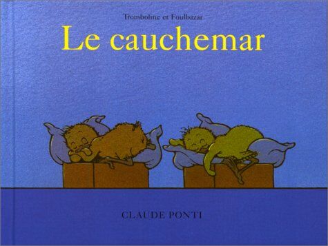 Claude Ponti - Tromboline et Foulbazar. Le cauchemar - Preis vom 10.10.2026 11:48:34 h