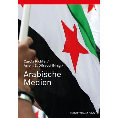 Arabische Medien, Taschenbuch von , Herbert von Halem Verlag, 978-3-7445-0768-4