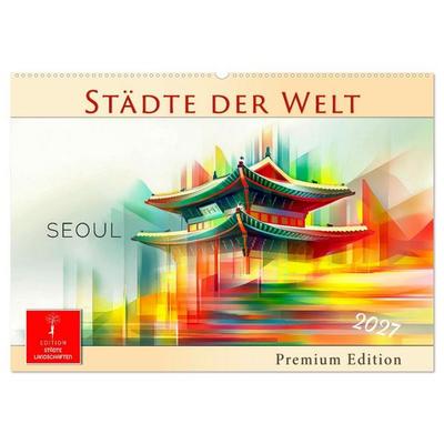 Städte der Welt - Premium Edition (Wandkalender 2027 DIN A2 quer), CALVENDO Monatskalender