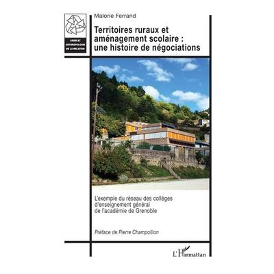 Territoires ruraux et aménagement scolaire : une histoire de négociations, Taschenbuch von Malorie Ferrand, Harmattan, 978-2-336-44994-4