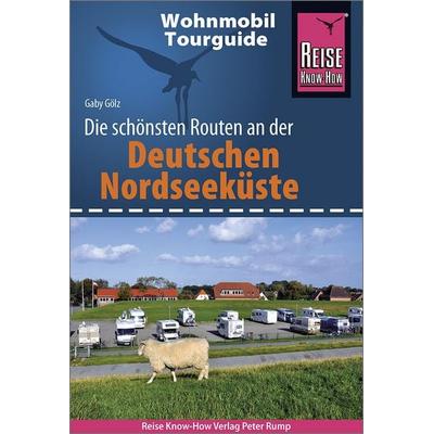 Reise Know-How Wohnmobil-Tourguide Deutsche Nordseeküste mit Hamburg und Bremen, Taschenbuch von Gaby Gölz, Reise Know-How Verlag Peter Rump GmbH,