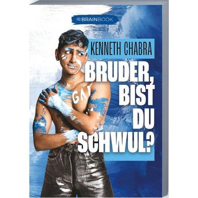 Bruder, bist du Schwul?!, Taschenbuch von Kenneth Chabra, BrainBook Verlag, 978-3-96890-196-1