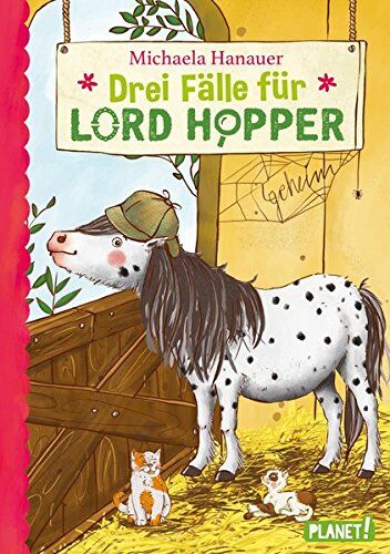 Michaela Hanauer - Drei Fälle für Lord Hopper: Ein Pony ermittelt - Preis vom 13.10.2026 11:25:28 h