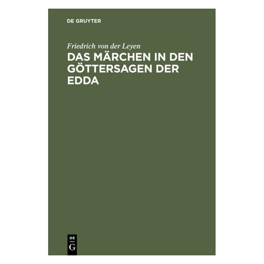 De Gruyter Leyen:Das Märchen in den Göttersagen de (Deutsch, Hardcover, Friedrich von der Leyen) (67770697)