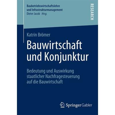 Bauwirtschaft und Konjunktur, Taschenbuch von Katrin Brömer, Springer Fachmedien Wiesbaden GmbH, 978-3-658-08841-5