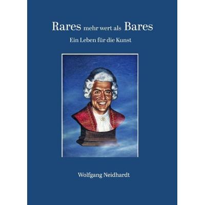 Rares mehr wert als Bares, Gebundene Ausgabe von Wolfgang Neidhardt, Bookmundo, 978-94-038-1084-3