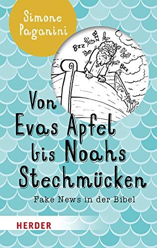 Simone Paganini - Von Evas Apfel bis Noahs Stechmücken: Fake News in der Bibel - Preis vom 09.10.2026 07:28:09 h