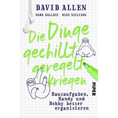 Die Dinge gechillt geregelt kriegen, Taschenbuch von David Allen, Piper Paperback, 978-3-492-06221-3