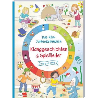 Das Kita-Jahreszeitenbuch: Klanggeschichten & Spiellieder, Taschenbuch von , Klett Kita GmbH, 978-3-96046-456-3