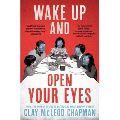 Wake Up and Open Your Eyes, Taschenbuch von Clay McLeod Chapman, Quirk Books, 978-1-68369-504-2