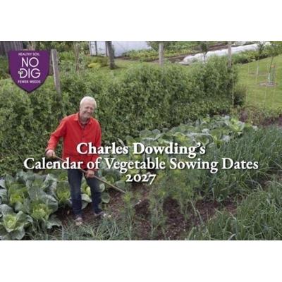 Charles Dowding's Calendar of Vegetable Sowing Dates 2027, Taschenbuch von Charles Dowding, No Dig Garden, 978-1-06-839752-3