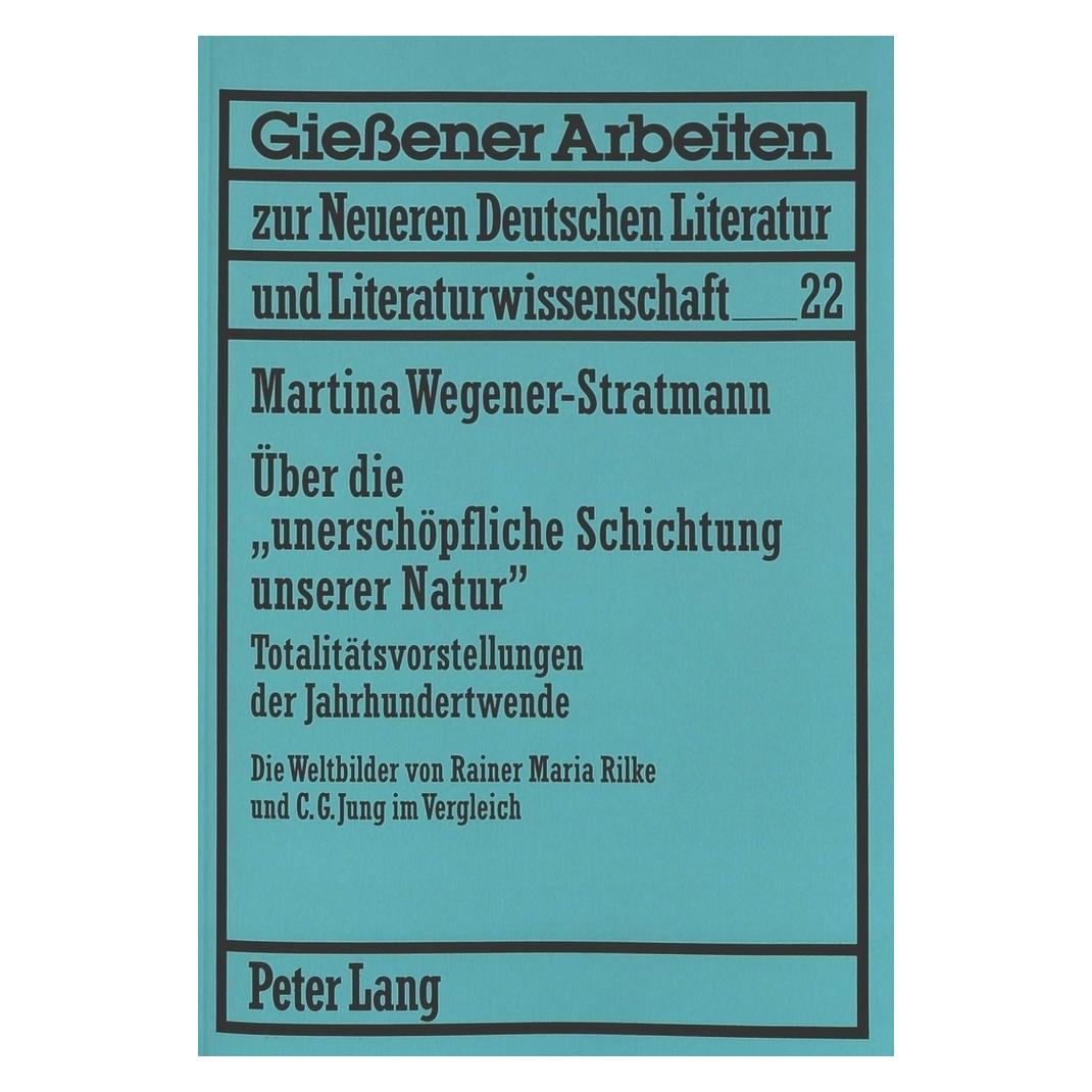 Peter Lang Über die 'unerschöpfliche Schichtung unserer Natur' (Deutsch, Softcover, Martina Wegener) (56024855)