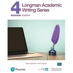 Longman Academic Writing Series 2nd Edition Level 4 Essays SB w/App, Online Practice & Digital, Sprachbücher von Alice Oshima, Ann Hogue