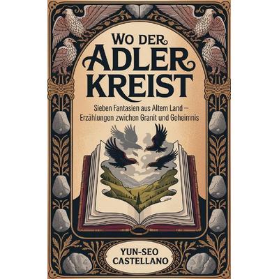 Wo der Adler kreist, Taschenbuch von Yun-Seo Castellano, Epubli, 978-3-565-41236-5