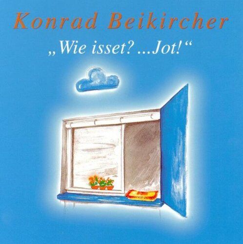 Konrad Beikircher - Wie isset? ...Jot! - Preis vom 09.10.2026 07:28:09 h