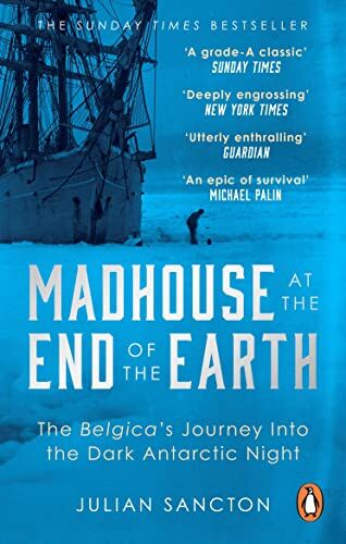 Julian Sancton - Madhouse at the End of the Earth: The Belgica’s Journey into the Dark Antarctic Night - Preis vom 11.10.2026 15:43:13 h
