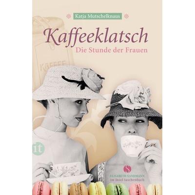 Kaffeeklatsch, Taschenbuch von Katja Mutschelknaus, Insel Verlag, 978-3-458-36012-4
