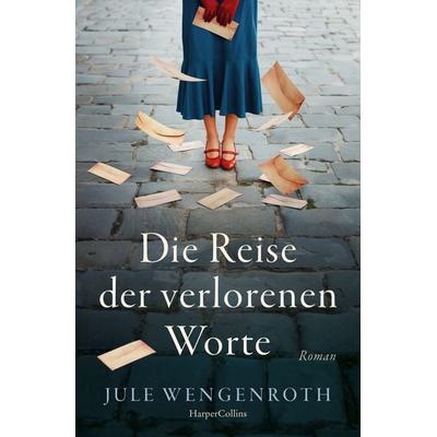 Die Reise der verlorenen Worte, Taschenbuch von Jule Wengenroth, HarperCollins Paperback, 978-3-365-01166-9