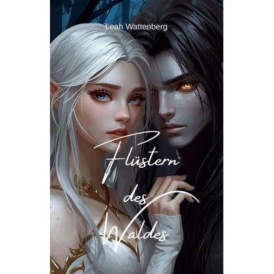 Flüstern des Waldes, Taschenbuch von Leah Wattenberg, BoD – Books on Demand, 978-3-696-36285-0