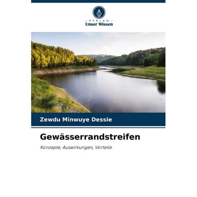 Gewässerrandstreifen, Taschenbuch von Zewdu Minwuye Dessie, Verlag Unser Wissen, 978-620-6-51329-2