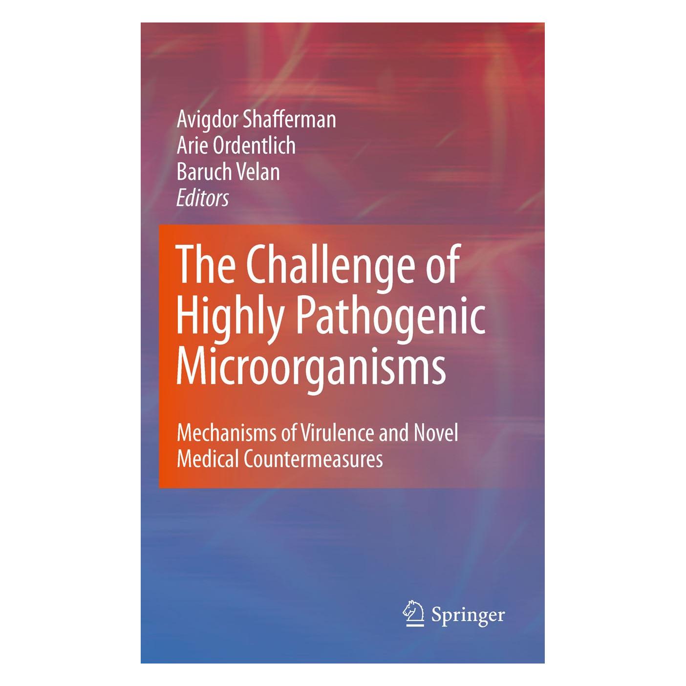 Springer The Challenge of Highly Pathogenic Microorganisms (Englisch, Arie Ordentlich, Avigdor Shafferman, Baruch Velan, 2010) (9789048190539)