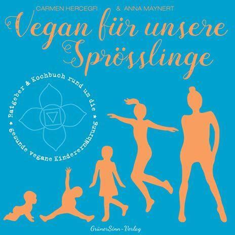 Carmen Hercegfi - Vegan für unsere Sprösslinge: Ratgeber & Kochbuch rund um die gesunde vegane Kinderernährung - Preis vom 02.10.2026 23:42:20 h