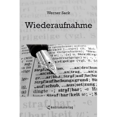 Wiederaufnahme, Taschenbuch von Werner Sack, Rediroma-Verlag, 978-3-86870-952-0